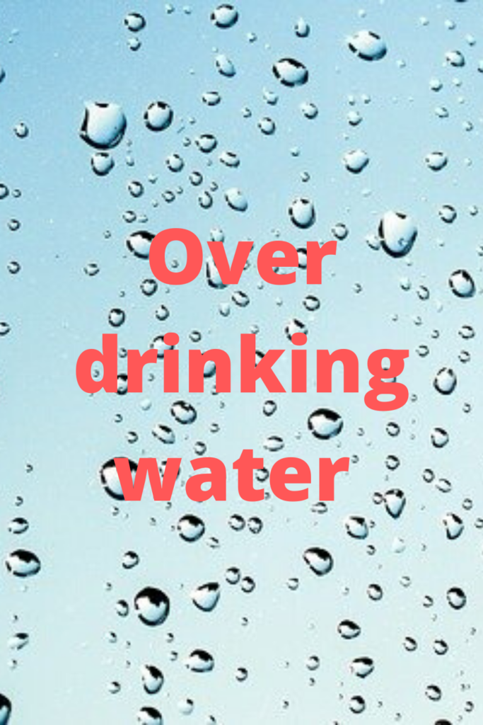 Over drinking water 