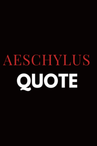 Aeschylus Quote