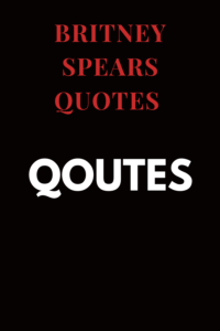Britney Spears quote